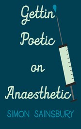 Getting' Poetic on Anaesthetic