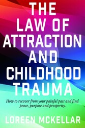 The Law of Attraction and Childhood Trauma