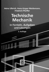 Technische Mechanik in Formeln, Aufgaben und Lösungen