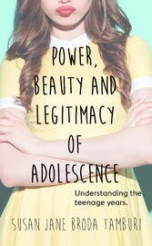 Power, Beauty and Legitimacy of Adolescence