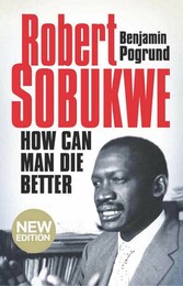 Robert Sobukwe - How can Man Die Better