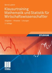 Klausurtraining Mathematik und Statistik für Wirtschaftswissenschaftler