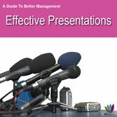 A Guide to Better Management: Effective Presentations