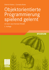 Objektorientierte Programmierung spielend gelernt mit dem Java-Hamster-Modell