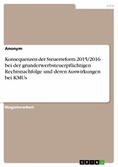 Konsequenzen der Steuerreform 2015/2016 bei der grunderwerbsteuerpflichtigen Rechtsnachfolge und deren Auswirkungen bei KMUs