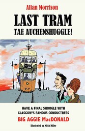 Last Tram tae Auchenshuggle!