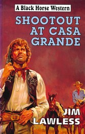 Shootout At Casa Grande