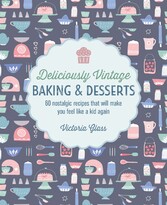 Deliciously Vintage Baking & Desserts