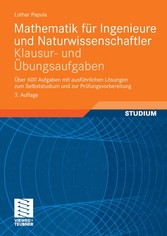 Mathematik für Ingenieure und Naturwissenschaftler - Klausur- und Übungsaufgaben