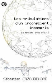 Les tribulations d&apos;un inconscient incompris