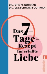 Das 7-Tage-Rezept für erfüllte Liebe