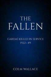 The Fallen: Gardai Killed in Service 1922-49