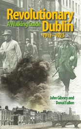 Revolutionary Dublin, 1912-1923