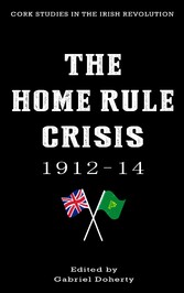 The Home Rule Crisis 1912-14