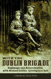 With the Dublin Brigade: Espionage and Assassination with Michael Collins' Intelligence Unit