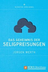 Das Geheimnis der Seligpreisungen