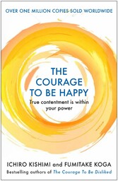 The Courage to be Happy