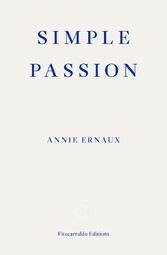 Simple Passion - WINNER OF THE 2022 NOBEL PRIZE IN LITERATURE