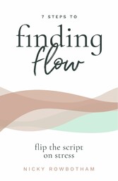 7 Steps to Finding Flow