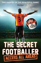 The Secret Footballer: Access All Areas