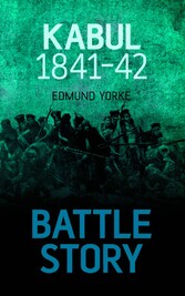 Battle Story: Kabul 1841-42