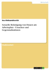 Sexuelle Belästigung von Frauen am Arbeitsplatz  -  Ursachen und Gegenmaßnahmen