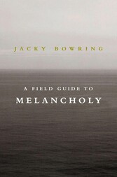 A Field Guide to Melancholy