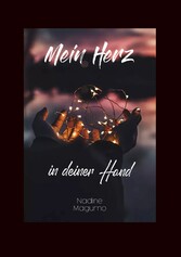 Mein Herz in deiner Hand