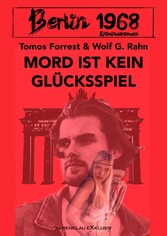 Berlin 1968: Mord ist kein Glücksspiel