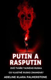 Putin a Rasputin: Dv? tvá?e tajného Ruska Co vlastn? Rusko znamená?