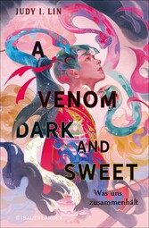 A Venom Dark and Sweet - Was uns zusammenhält