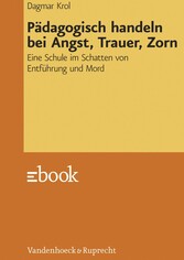 Pädagogisch handeln bei Angst, Trauer, Zorn