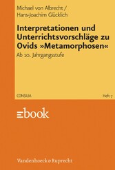 Interpretationen und Unterrichtsvorschläge zu Ovids »Metamorphosen«