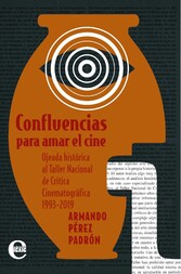 Confluencias para amar el cine. Ojeada histórica al Taller Nacional de Crítica Cinematográfica de Camaguey