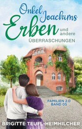 Onkel Joachims Erben und andere Überraschungen