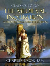 The Medievel Inquisition A Study in Religious Persecution