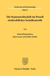 Die Staatsanwaltschaft im Prozeß strafrechtlicher Sozialkontrolle.