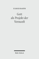 Gott als Projekt der Vernunft