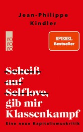 Scheiß auf Selflove, gib mir Klassenkampf