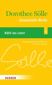 Gesammelte Werke Band 5: Wählt das Leben