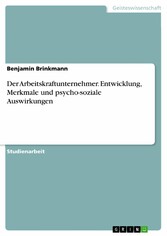 Der Arbeitskraftunternehmer. Entwicklung, Merkmale und psycho-soziale Auswirkungen