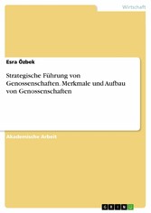 Strategische Führung von Genossenschaften. Merkmale und Aufbau von Genossenschaften