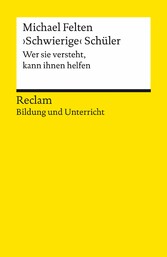 ?Schwierige? Schüler. Wer sie versteht, kann ihnen helfen