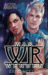 Was wir werden - Band 2 - Rebels