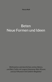 Beten - Neue Formen und Ideen