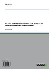 Quo vadis, sustainable development? Zum Übergang der Umweltsoziologie in ein neues Jahrhundert