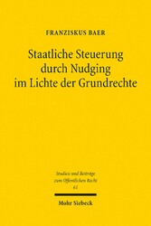 Staatliche Steuerung durch Nudging im Lichte der Grundrechte