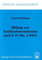 Bildung von Kreditnehmereinheiten nach § 19 Abs. 2 KWG.