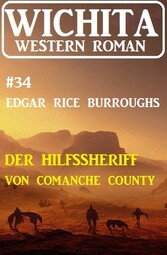 Der Hilfssheriff von Comanche County: Wichita Western Roman 34