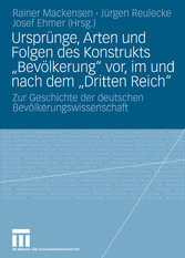 Ursprünge, Arten und Folgen des Konstrukts 'Bevölkerung' vor, im und nach dem 'Dritten Reich'